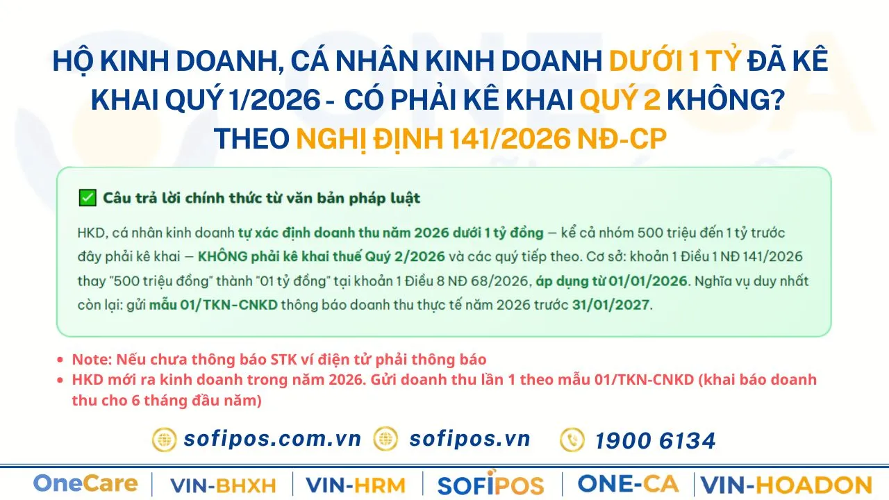 Hộ kinh doanh cá nhân kinh doanh dưới 1 tỷ đã kê khai quý 1 2026 có phải kê khai quý 2 không theo Nghị định 68 141 2026 NĐ-CP