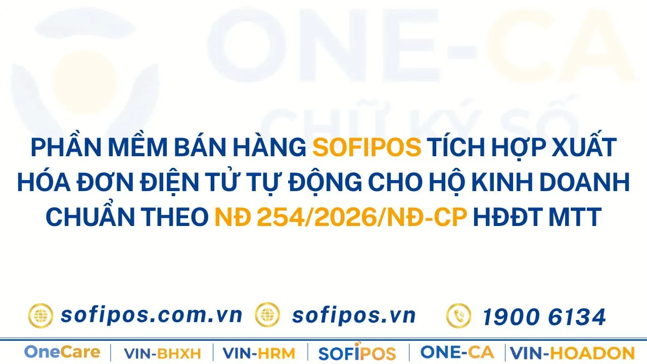 Phần mềm bán hàng tích hợp xuất hóa đơn điện tử tự động cho hộ kinh doanh SofiPOS - chuẩn NĐ 254/2026 HĐĐT MTT